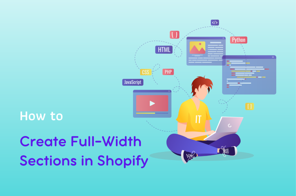 How to Create Full Width Shopify Sections Using Custom Liquid
